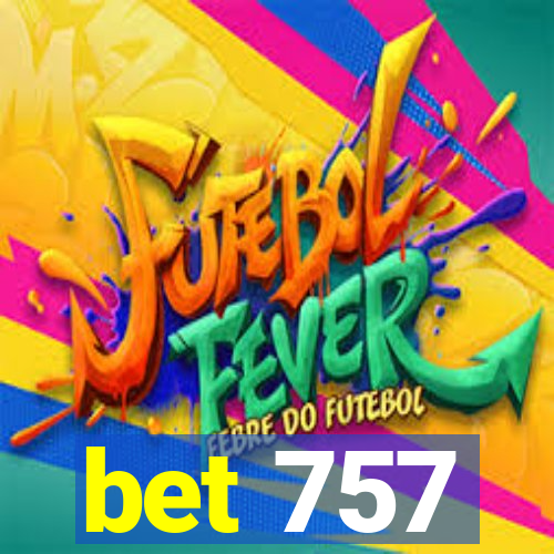 bet 757